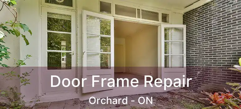  Door Frame Repair Orchard - ON