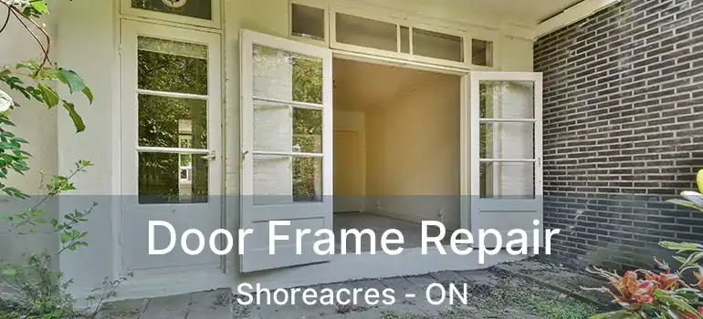  Door Frame Repair Shoreacres - ON