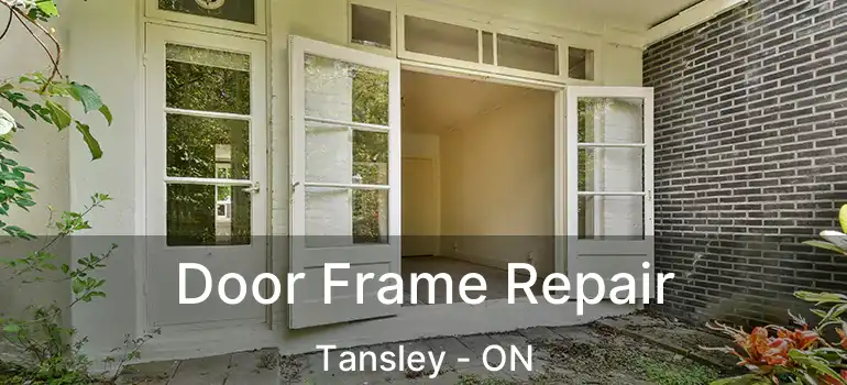  Door Frame Repair Tansley - ON
