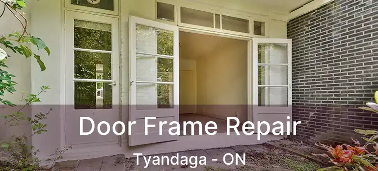  Door Frame Repair Tyandaga - ON