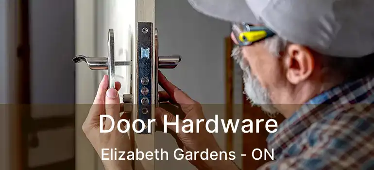  Door Hardware Elizabeth Gardens - ON