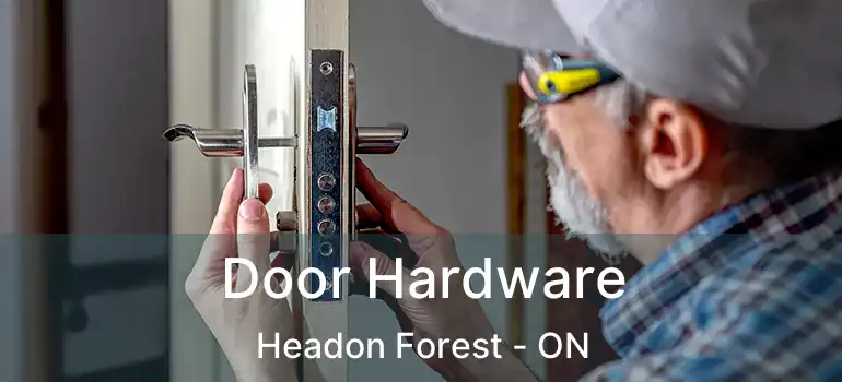  Door Hardware Headon Forest - ON