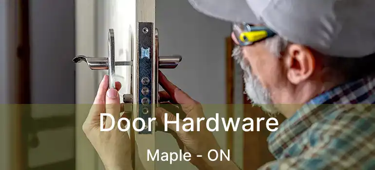  Door Hardware Maple - ON