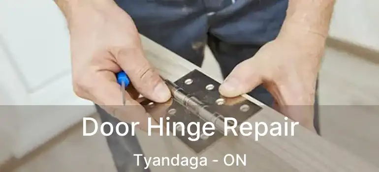  Door Hinge Repair Tyandaga - ON