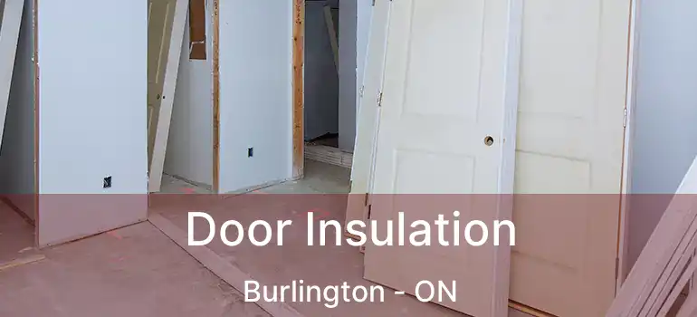  Door Insulation Burlington - ON