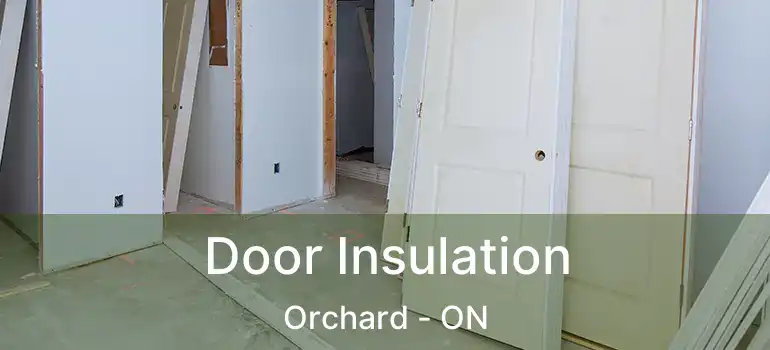  Door Insulation Orchard - ON