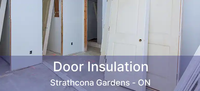  Door Insulation Strathcona Gardens - ON