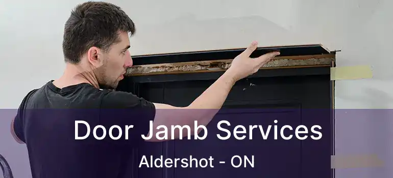  Door Jamb Services Aldershot - ON