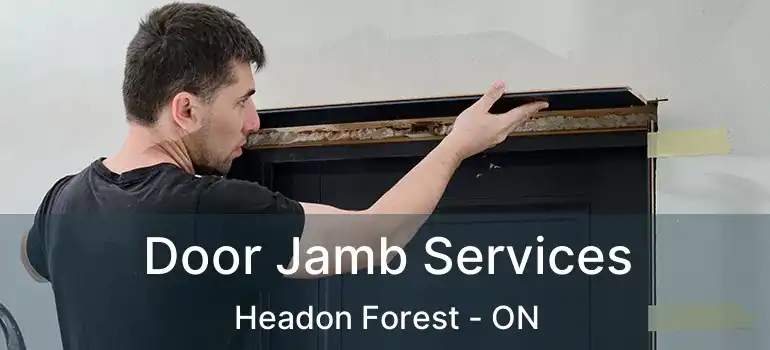  Door Jamb Services Headon Forest - ON