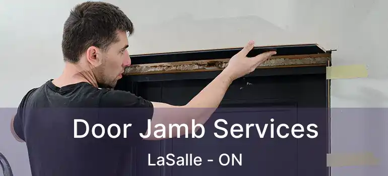  Door Jamb Services LaSalle - ON