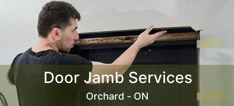  Door Jamb Services Orchard - ON
