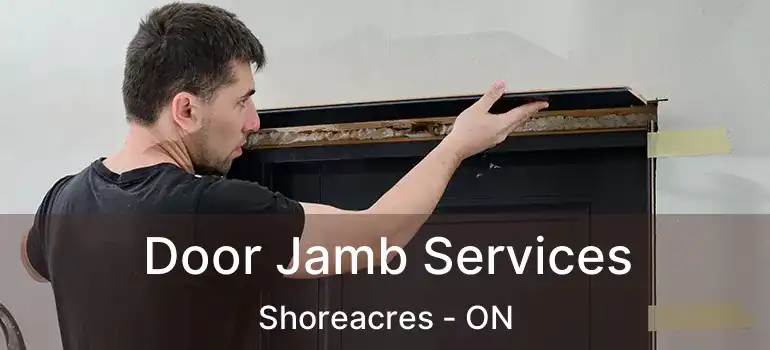  Door Jamb Services Shoreacres - ON