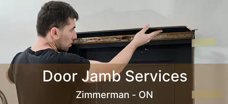  Door Jamb Services Zimmerman - ON