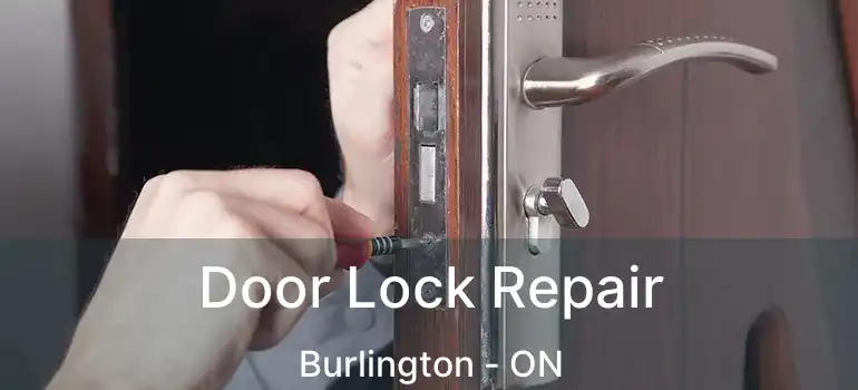  Door Lock Repair Burlington - ON