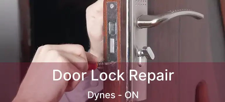  Door Lock Repair Dynes - ON