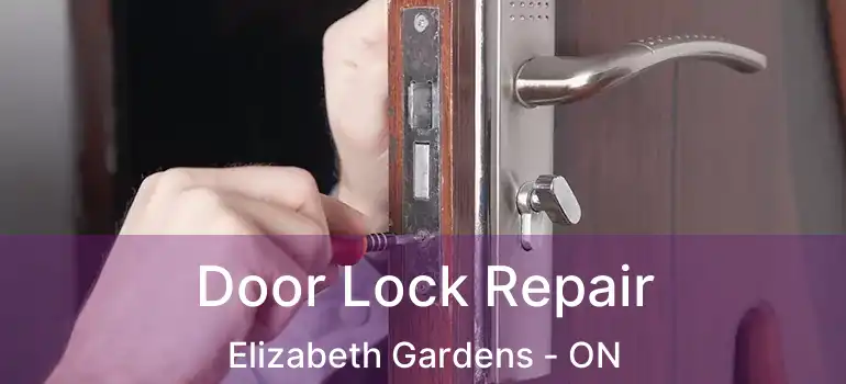  Door Lock Repair Elizabeth Gardens - ON