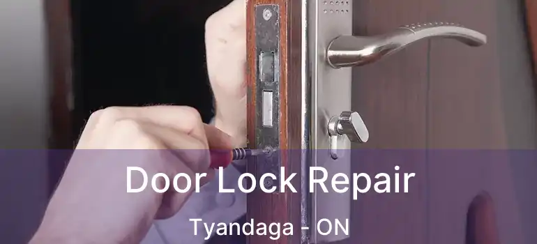  Door Lock Repair Tyandaga - ON
