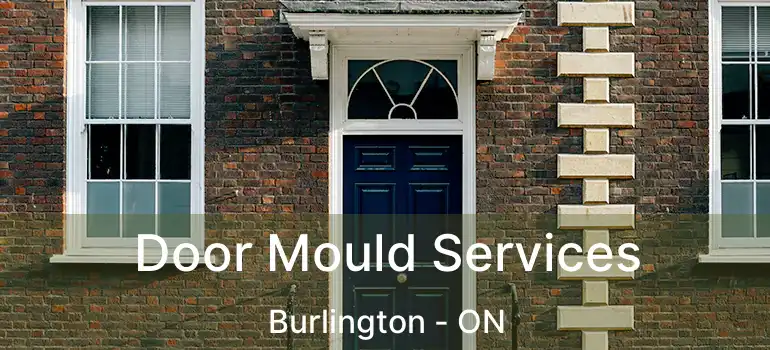  Door Mould Services Burlington - ON