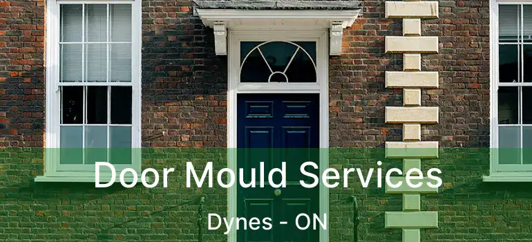  Door Mould Services Dynes - ON