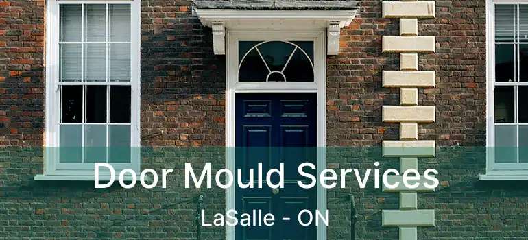  Door Mould Services LaSalle - ON