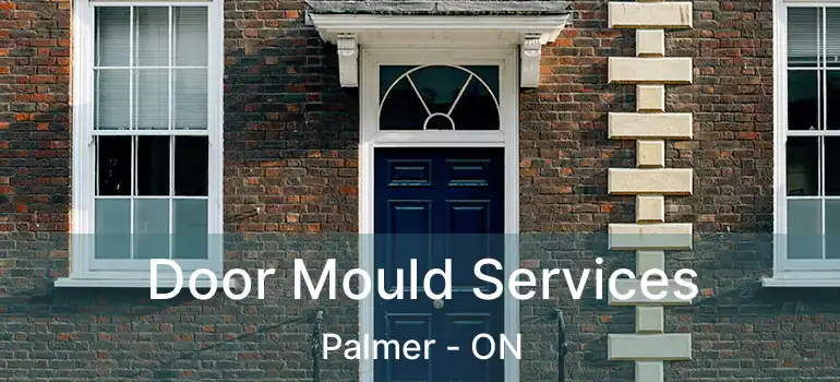  Door Mould Services Palmer - ON