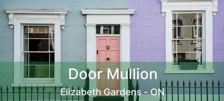  Door Mullion Elizabeth Gardens - ON