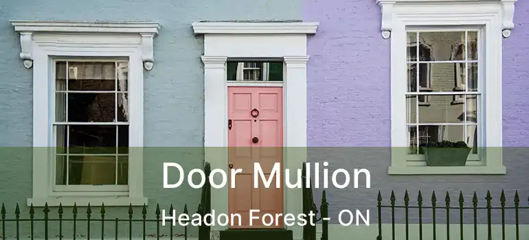  Door Mullion Headon Forest - ON
