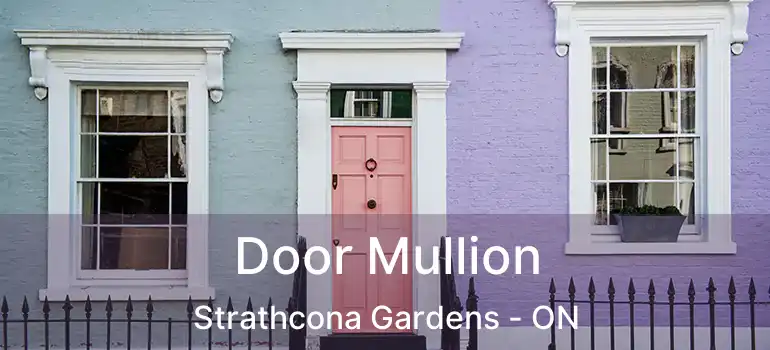  Door Mullion Strathcona Gardens - ON
