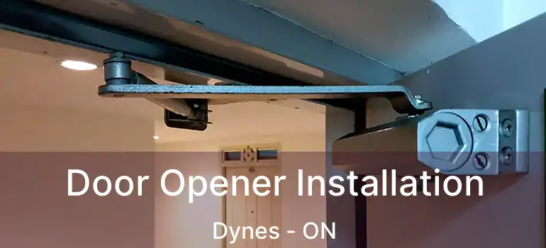  Door Opener Installation Dynes - ON