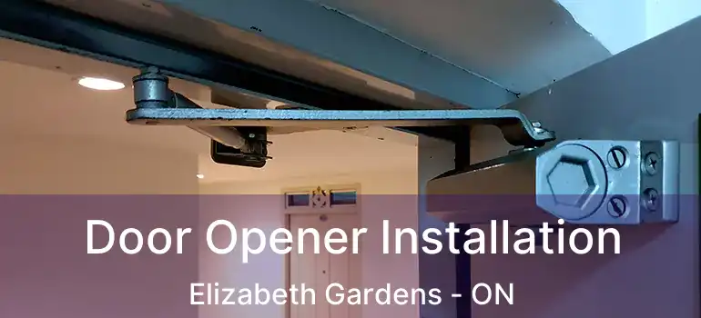  Door Opener Installation Elizabeth Gardens - ON