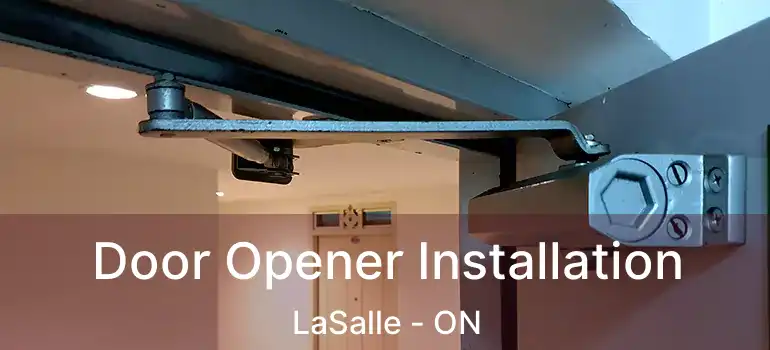  Door Opener Installation LaSalle - ON