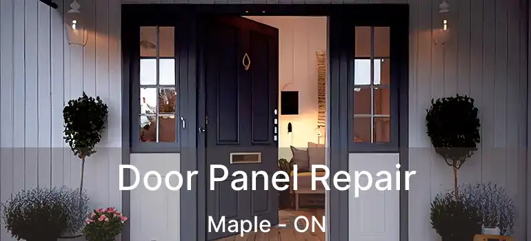  Door Panel Repair Maple - ON