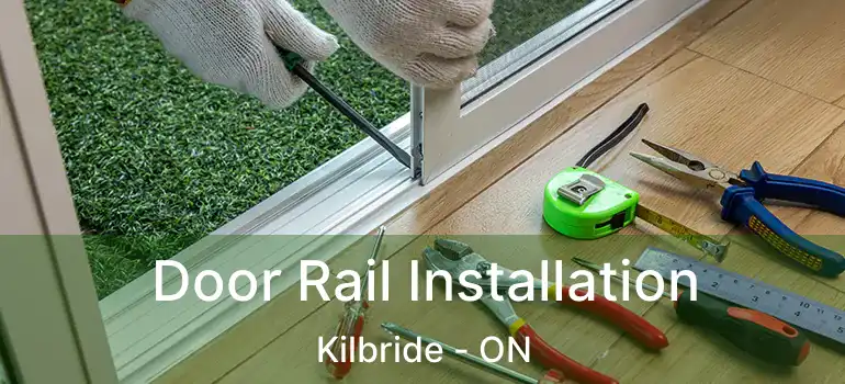  Door Rail Installation Kilbride - ON