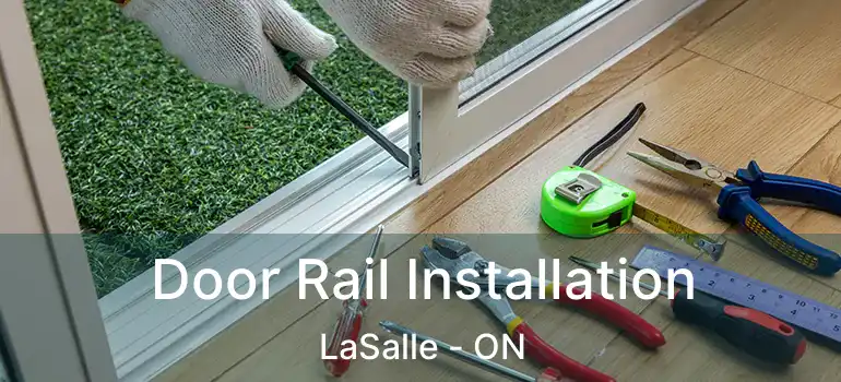  Door Rail Installation LaSalle - ON