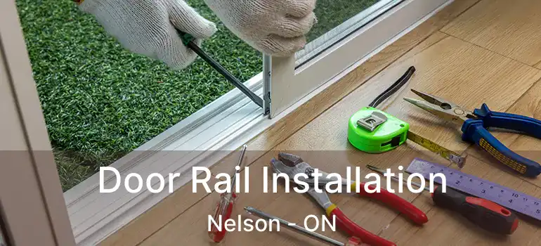  Door Rail Installation Nelson - ON