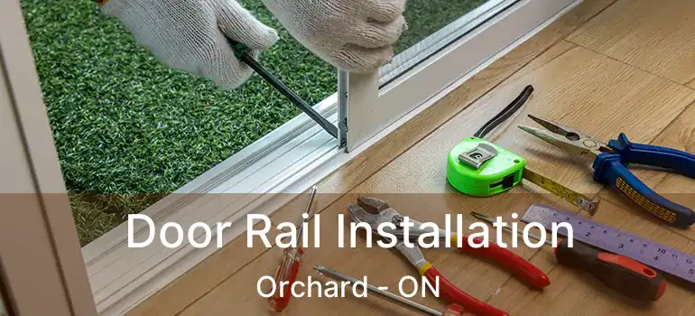  Door Rail Installation Orchard - ON