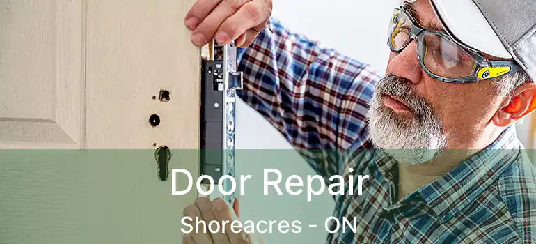  Door Repair Shoreacres - ON