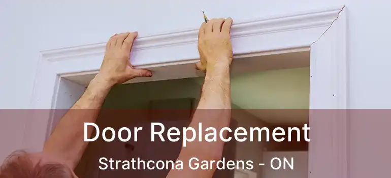  Door Replacement Strathcona Gardens - ON