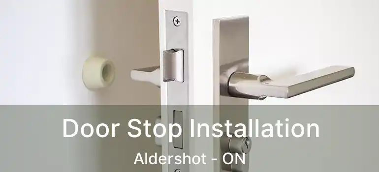  Door Stop Installation Aldershot - ON