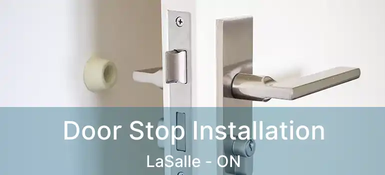  Door Stop Installation LaSalle - ON