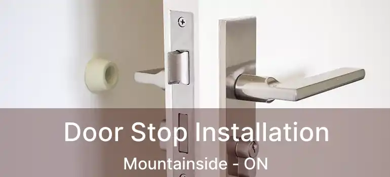  Door Stop Installation Mountainside - ON