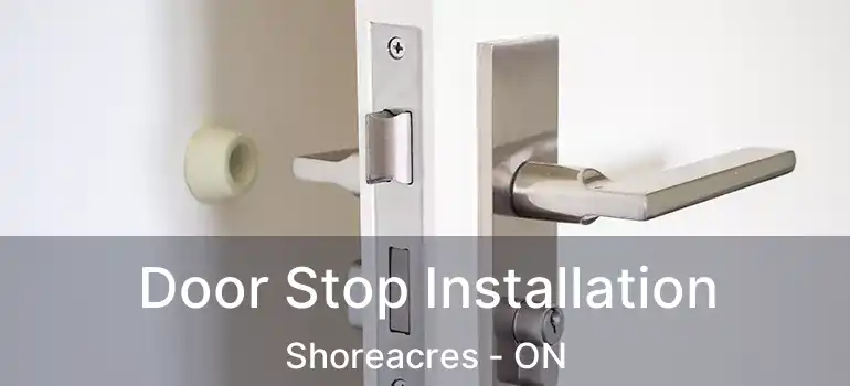  Door Stop Installation Shoreacres - ON