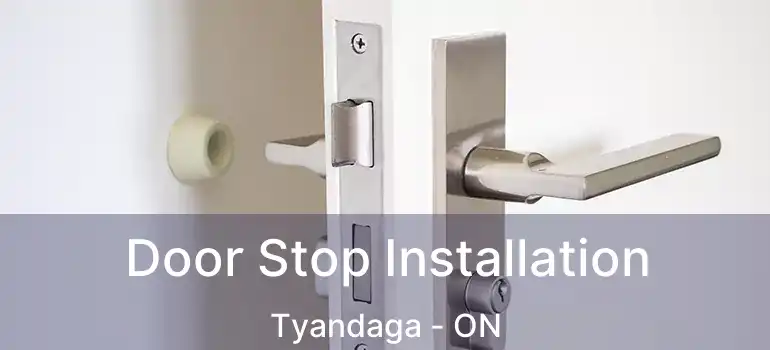  Door Stop Installation Tyandaga - ON