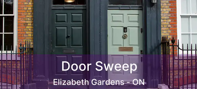  Door Sweep Elizabeth Gardens - ON