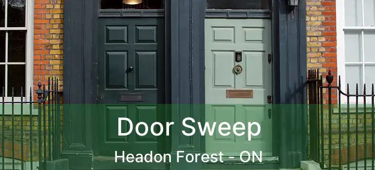  Door Sweep Headon Forest - ON