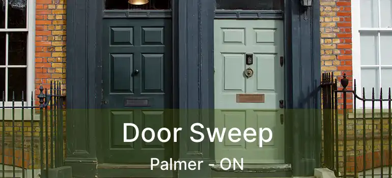  Door Sweep Palmer - ON
