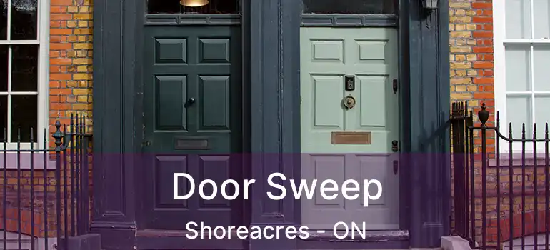  Door Sweep Shoreacres - ON