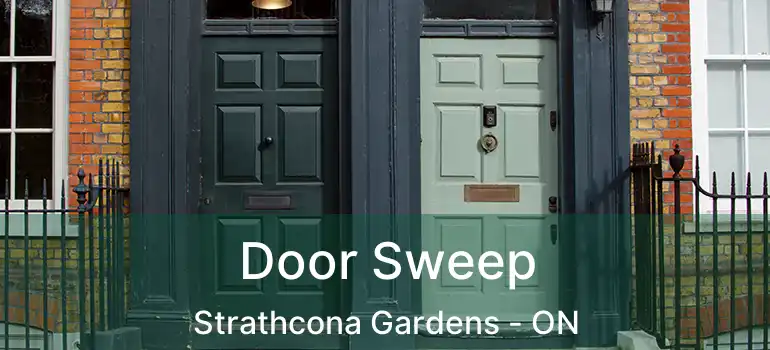  Door Sweep Strathcona Gardens - ON