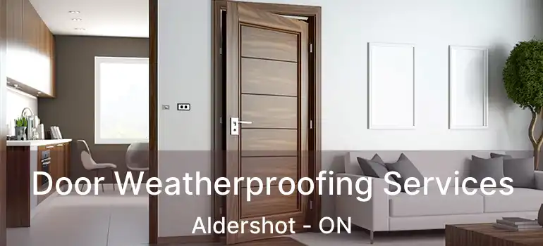  Door Weatherproofing Services Aldershot - ON