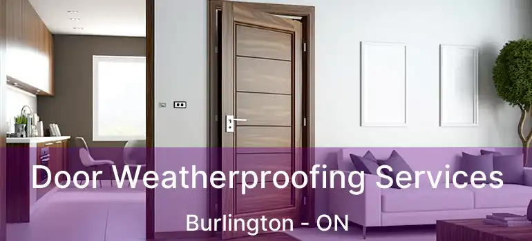  Door Weatherproofing Services Burlington - ON